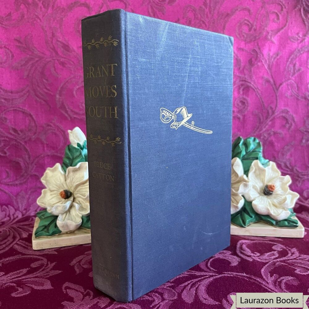 1960 Grant Moves South by Bruce Catton, Vintage Civil War Book, Second Printing